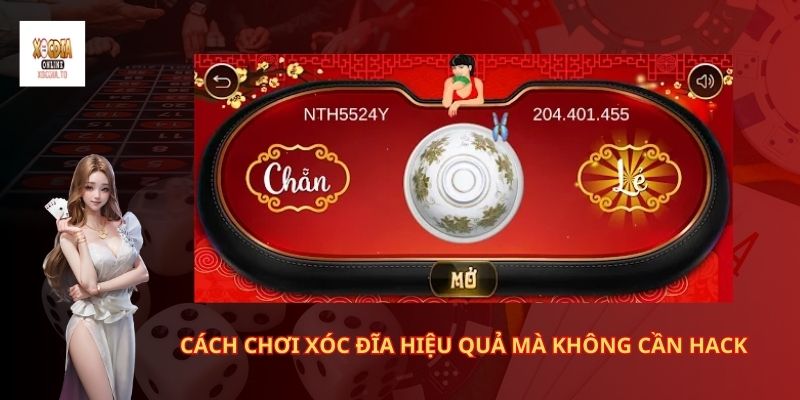 Cách chơi xóc đĩa hiệu quả mà không cần hack