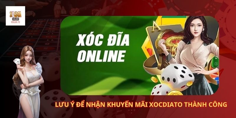 Lưu ý để nhận khuyến mãi Xocdiato thành công