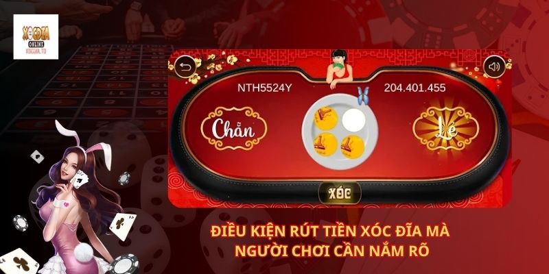 Điều Kiện Rút Tiền Xóc Đĩa Mà Người Chơi Cần Nắm Rõ