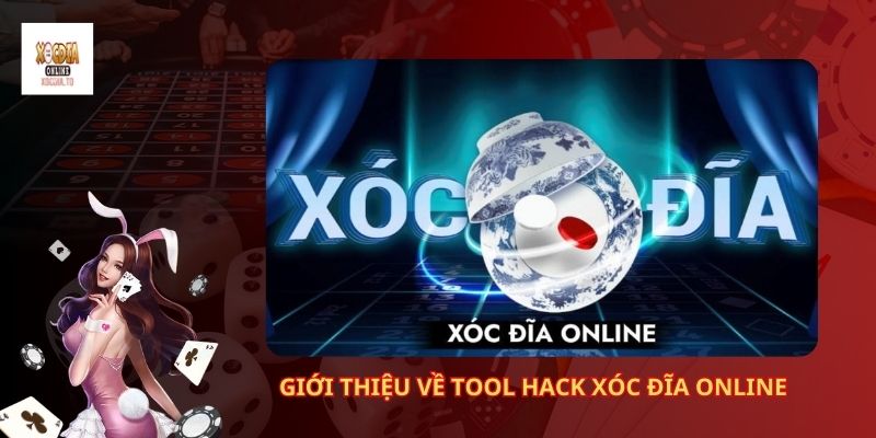 Giới Thiệu Về Tool Hack Xóc Đĩa Online