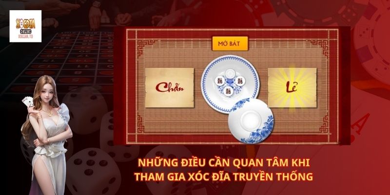Những điều cần quan tâm khi tham gia xóc đĩa truyền thống 