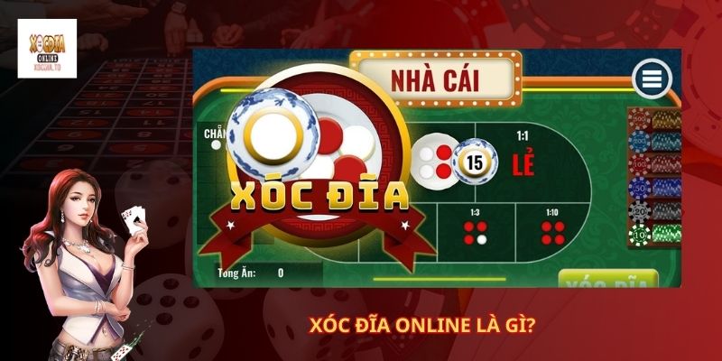 Xóc đĩa online là gì? 