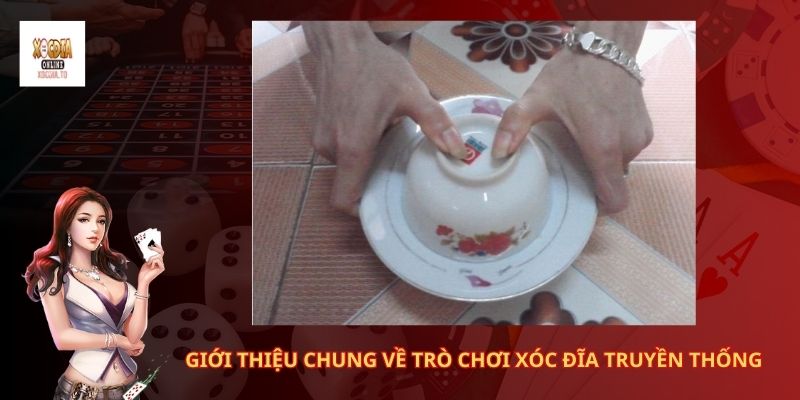 Giới thiệu chung về trò chơi xóc đĩa truyền thống
