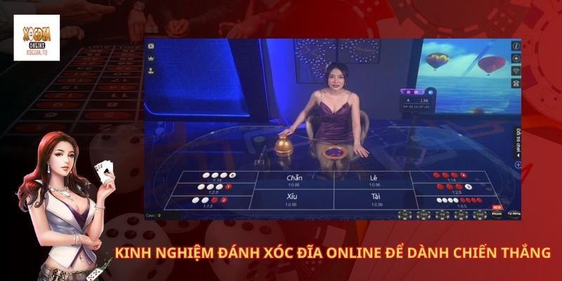 Kinh nghiệm đánh xóc đĩa online để dành chiến thắng