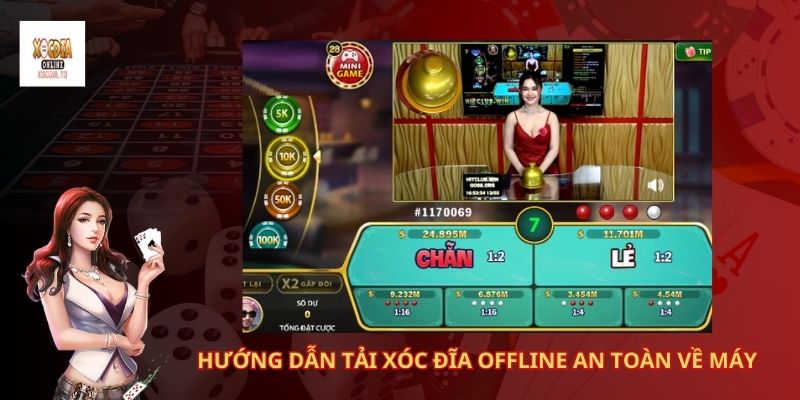 Cách tải xóc đĩa offline nhanh gọn lẹ 2 Hướng dẫn tải xóc đĩa offline an toàn về máy