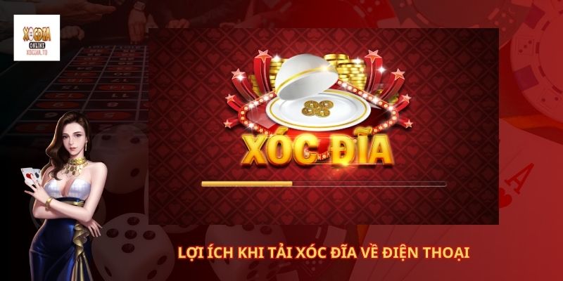 Lợi ích khi tải xóc đĩa về điện thoại