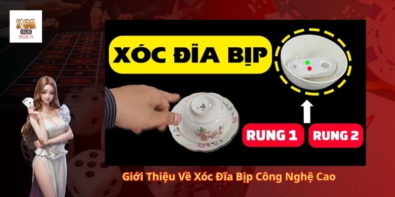 Giới Thiệu Về Xóc Đĩa Bịp Công Nghệ Cao