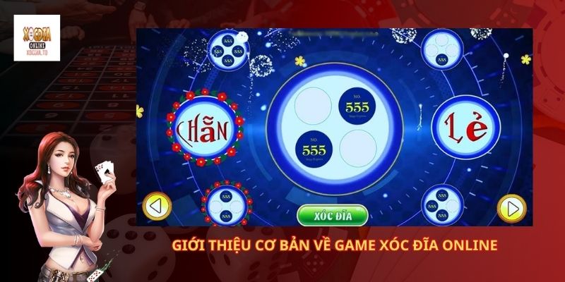 Giới thiệu cơ bản về game xóc đĩa online