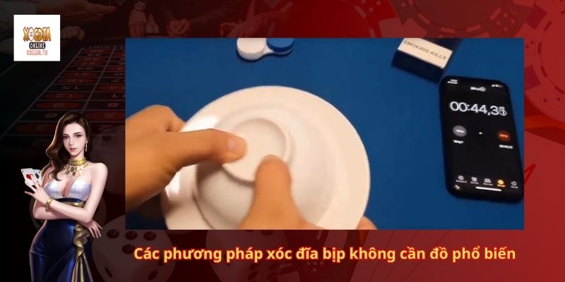 Các phương pháp xóc đĩa bịp không cần đồ phổ biến